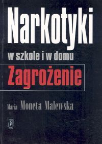 Narkotyki w szkole i w domu. Zagrożenie
