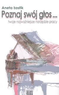 Poznaj swój głos... Twoje najważniejsze narzędzie pracy