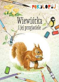 Pokoloruj. Wiewiórka i jej przyjaciele