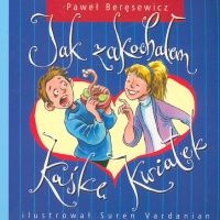 Jak zakochałem Kaśkę Kwiatek