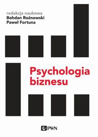 Psychologia biznesu. Psychologia w biznesie