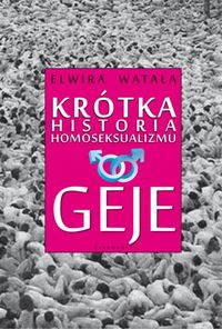 Krótka historia homoseksualizmu. Geje