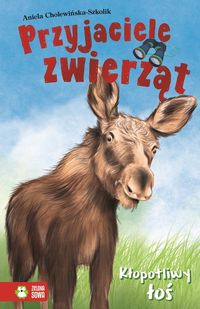 Przyjaciele zwierząt. Kłopotliwy łoś