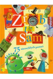Zrób to sam. 75 niezwykłych postaci