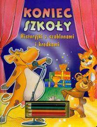 Koniec szkoły. Historyjki z szablonami i kredkami