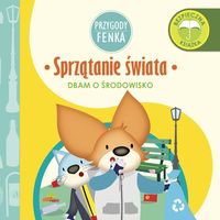 Przygody Fenka. Sprzątanie świata