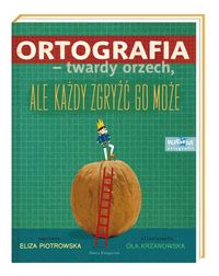 Ortografia - twardy orzech, ale każdy zgryźć go może