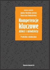 Kompetencje kluczowe dzieci i młodzieży. Praktyka edukacyjna