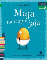 Czytam sobie. Poziom 2. Maja na tropie jaja