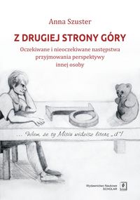 Z drugiej strony góry. Oczekiwane i nieoczekiwane następstwa przyjmowania perspektywy innej osoby