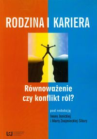 Rodzina i kariera. Równoważenie czy konflikt ról?