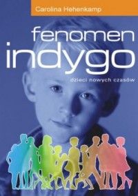 Fenomen indygo. Dzieci nowych czasów