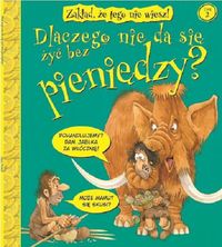 Zakład, że tego nie wiesz! Tom 2. Dlaczego nie da się żyć bez pieniędzy?