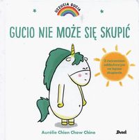 Uczucia Gucia. Gucio nie może się skupić. Z ćwiczeniami oddechowymi na lepsze skupienie