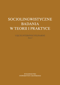 Socjolingwistyczne badania w teorii i praktyce. T.4 Ujęcie interdyscyplinarne