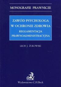 Zawód psychologa w ochronie zdrowia. Reglamentacja prawnoadministracyjna