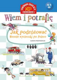 Wiem i potrafię - Jak podróżować... Wesołe wycieczki po Polsce