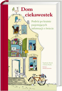Dom ciekawostek. Podróż po krainie pasjonujących informacji o świecie