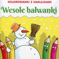 Wesołe bałwanki. Kolorowanka z naklejkami