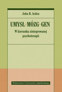 Umysł - mózg - gen. W kierunku zintegrowanej psychoterapii