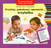 Przyklej, pokoloruj i opowiedz... trzylatku