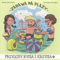 Przygody Rysia i Krzysia. Zabawa na plaży