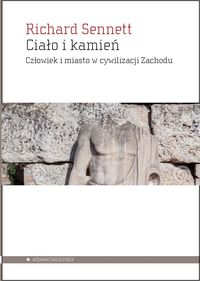 Ciało i kamień. Człowiek i miasto w cywilizacji Zachodu