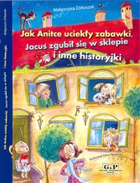 Jak Anitce uciekły zabawki, Jacuś zgubił sie w sklepie i inne historyjki