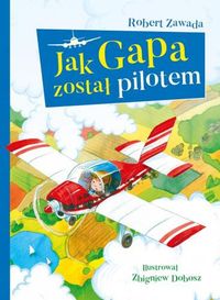 Jak Gapa został pilotem (5+)