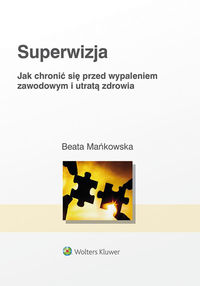 Superwizja. Jak chronić się przed wypaleniem zawodowym i utratą zdrowia