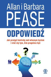 Odpowiedź. Jak przejąć kontrolę nad własnym życiem i stać się tym, kim pragniesz być