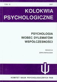 Kolokwia Psychologiczne: Tom 16. Psychologia wobec dylematów współczesności