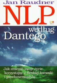 NLP według Dantego. Jak zmienić swoje życie korzystając z Boskiej komedii i psychosemantyki