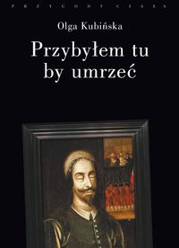 Przybyłem tu by umrzeć. Relacje z placów straceń