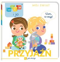 Wiem i ja. Mój świat. E jak emocje. Przyjaźń