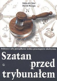 Szatan przed trybunałem. Politycy i siły porządkowe wobec przestępstw okultyzmu