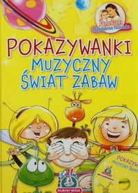 Pokazywanki. Muzyczny świat zabaw +CD