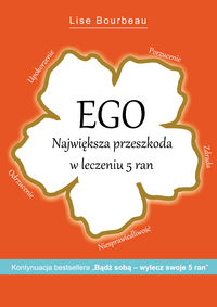 Ego. Największa przeszkoda w leczeniu 5 ran