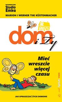 Dom i Ty. Mieć wreszcie więcej czasu