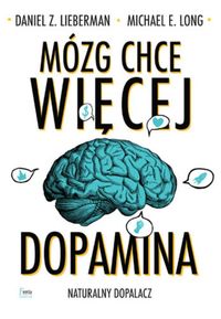 Mózg chce więcej. Dopamina naturalny dopalacz