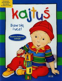 Kajtuś. Baw się i ucz! (4-5 lat)