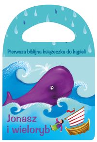 Pierwsza biblijna książeczka kąpielowa. Jonasz i wieloryb