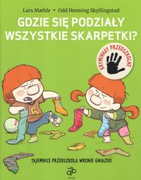 Tajemnice przedszkola Wronie Gniazdo. Gdzie się podziały wszystkie skarpetki?