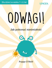 Odwagi! Jak pokonać nieśmiałość? Dla dzieci w wieku 7-11 lat
