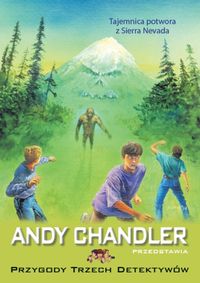 Andy Chandler przedstawia. 19. Tajemnica potwora z Sierra Nevada