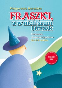 Fraszki, a w nich szum i trzask. Ćwiczenia słuchowo-językowe dla 5–8-latków