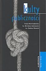 Uzależnienia - fakty i mity. Kulty publiczności.