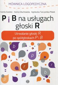 P i B na usługach R. Utrwalanie głoski R po spółgłoskach P i B. Mównica logopedyczna