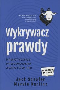 Wykrywacz prawdy. Praktyczny przewodnik agentów FBI