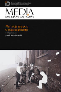 Narracje w życiu. O grupie i o jednostce